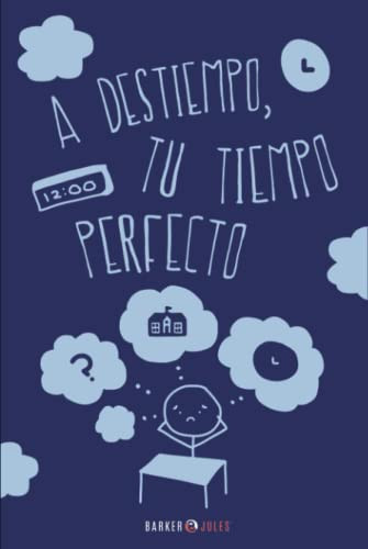 A Destiempo, Tu Tiempo Perfecto - 9781647897741