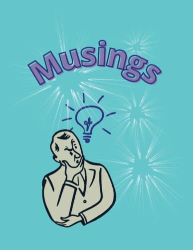 Musings : Where Ideas Develop