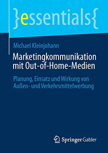 Marketingkommunikation Mit Out-Of-Home-Medien : Planung, Einsatz Und Wirkung Von Außen- Und Verkehrsmittelwerbung