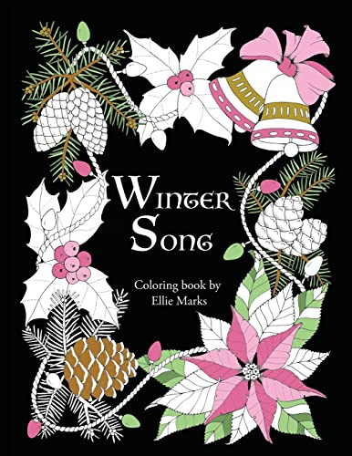 Winter Song : Coloring Book By Ellie Marks