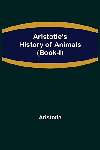 Aristotle'S History Of Animals (Book-I)