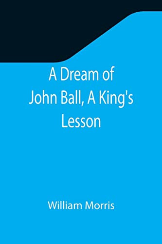 A Dream Of John Ball, A King'S Lesson
