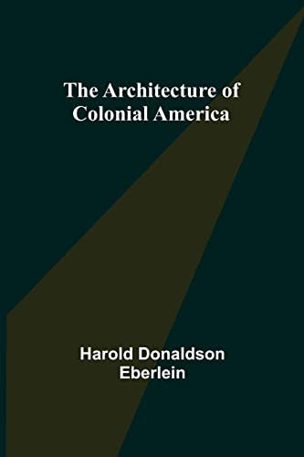 The Architecture Of Colonial America