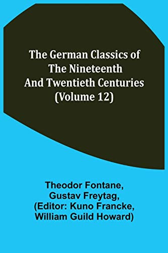 The German Classics Of The Nineteenth And Twentieth Centuries (Volume 12)