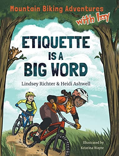 Mountain Biking Adventures With Izzy : Etiquette Is A Big Word - 9780228867029