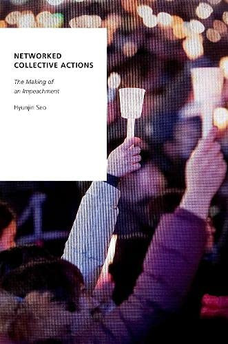 Networked Collective Actions : The Making Of An Impeachment