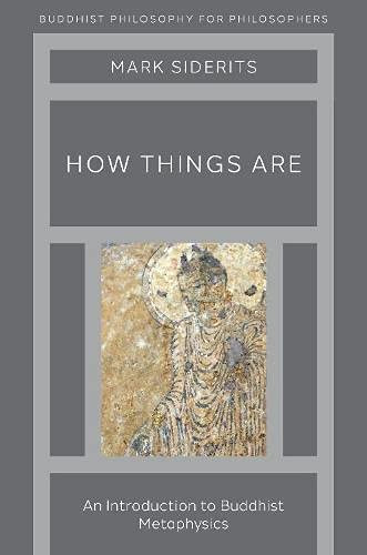 How Things Are : An Introduction To Buddhist Metaphysics