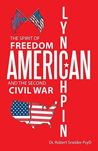 AMERICAN LYNCHPIN: The Spirit of Freedom and the Second Civil War
