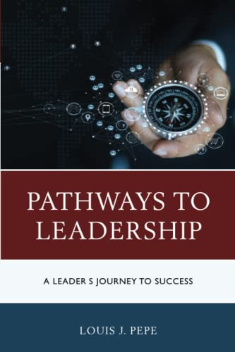 Pathways To Leadership : A Leader'S Journey To Success - 9781475854343