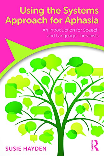 Using The Systems Approach For Aphasia : An Introduction For Speech And Language Therapists - 9781032014371