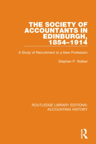The Society Of Accountants In Edinburgh, 1854-1914 : A Study Of Recruitment To A New Profession