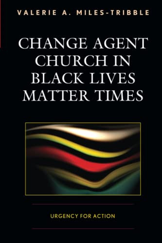 Change Agent Church In Black Lives Matter Times : Urgency For Action