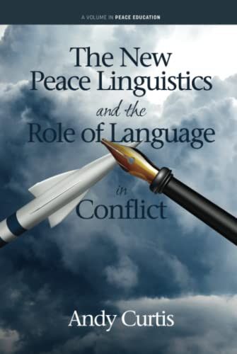 The New Peace Linguistics And The Role Of Language In Conflict - 9781648027314