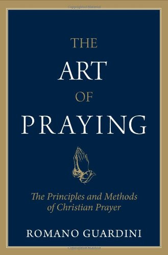 The Art of Praying: The Principles and Methods of Christian Prayer