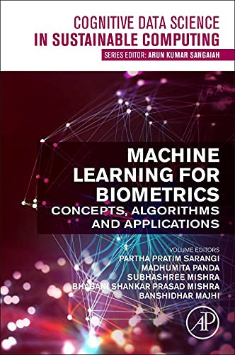 Machine Learning For Biometrics : Concepts, Algorithms And Applications