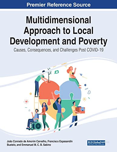 Multidimensional Approach To Local Development And Poverty : Causes, Consequences, And Challenges Post-Covid-19 - 9781799889267