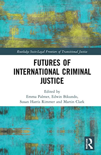 Futures Of International Criminal Justice