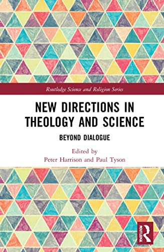 New Directions In Theology And Science : Beyond Dialogue