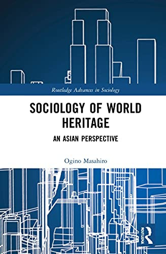 Sociology Of World Heritage : An Asian Perspective