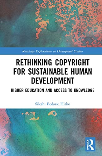 Rethinking Copyright For Sustainable Human Development : Higher Education And Access To Knowledge