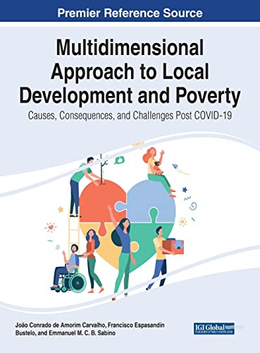 Multidimensional Approach To Local Development And Poverty : Causes, Consequences, And Challenges Post-Covid-19 - 9781799889250