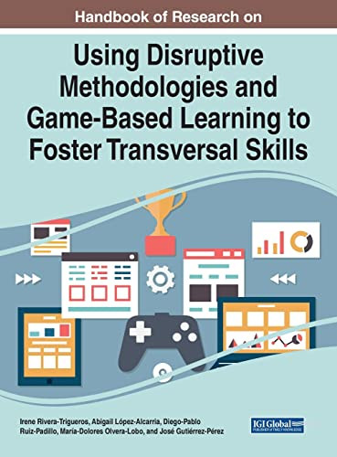 Using Disruptive Methodologies And Game-Based Learning To Foster Transversal Skills
