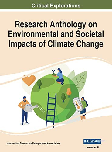 Research Anthology On Environmental And Societal Impacts Of Climate Change, Vol 3