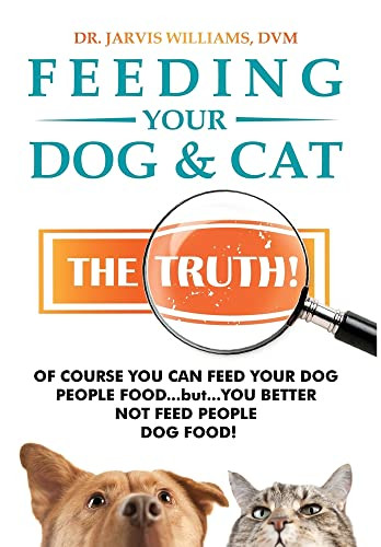 Feeding Your Dog And Cat : The Truth!