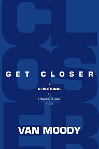 Get Closer : A Devotional For Encountering God - 9780578346809