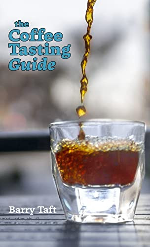 The Coffee Tasting Guide: An Introduction To Sensory Skills