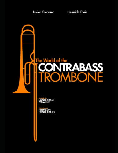 El Mundo Del Trombón Contrabajo : The World Of The Contrabass Trombone