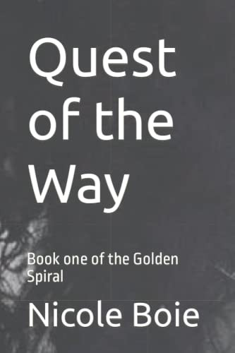 Quest Of The Way : Book One Of The Golden Spiral