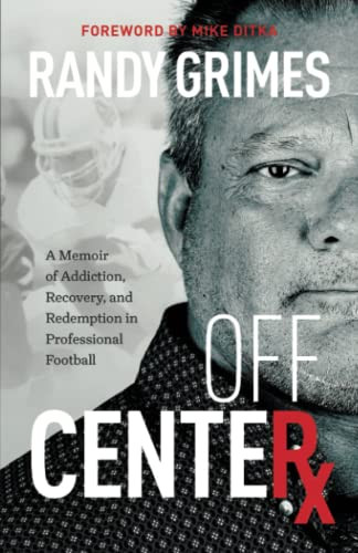Off Center : A Memoir Of Addiction, Recovery, And Redemption In Professional Football