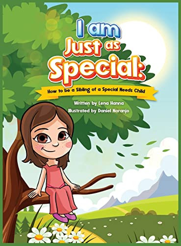 I Am Just As Special : How To Be A Sibling Of A Special Needs Child - 9781736498880