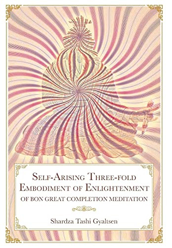 Self-Arising Three-Fold Embodiment Of Enlightenment [Of Bon Great Completion Meditation]