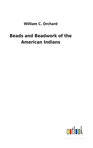 Beads And Beadwork Of The American Indians - 9783752471618