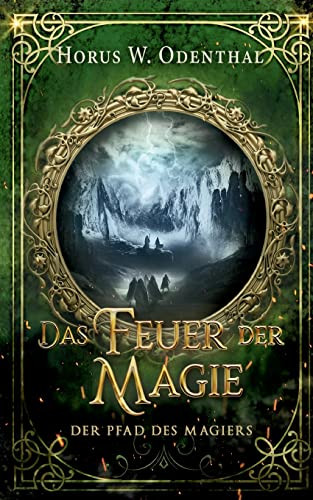 Der Pfad Des Magiers: Das Feuer Der Magie (German Edition)