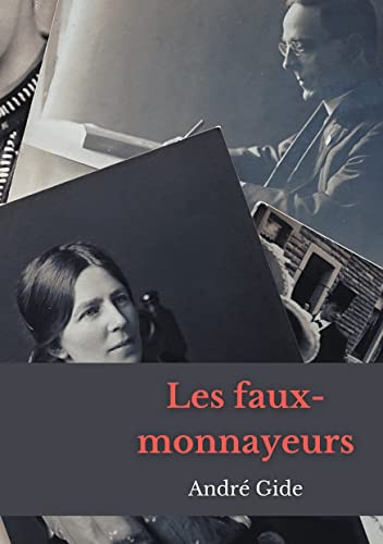 Les Faux-Monnayeurs: Un Roman D'André Gide (French Edition)