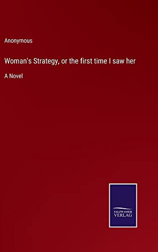 Woman'S Strategy, Or The First Time I Saw Her - 9783752566079