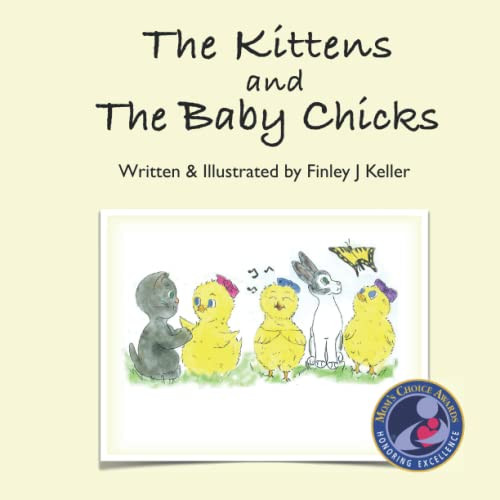 The Kittens And The Baby Chicks (The Keller Farms Kritters Series)