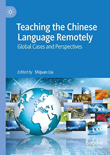 Teaching The Chinese Language Remotely: Global Cases And Perspectives