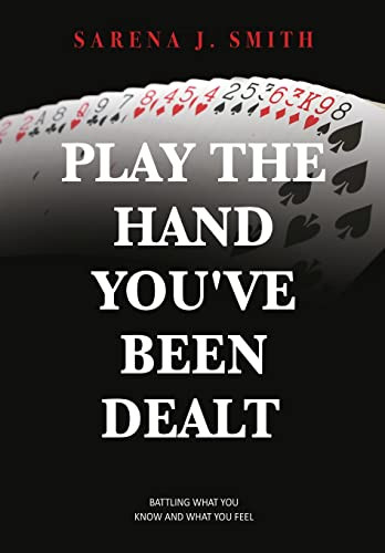 Play The Hand You'Ve Been Dealt: Battling What You Know And What You Feel