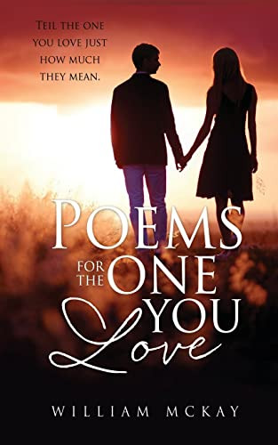 Poems For The One You Love: Teil The One You Love Just How Much They Mean.