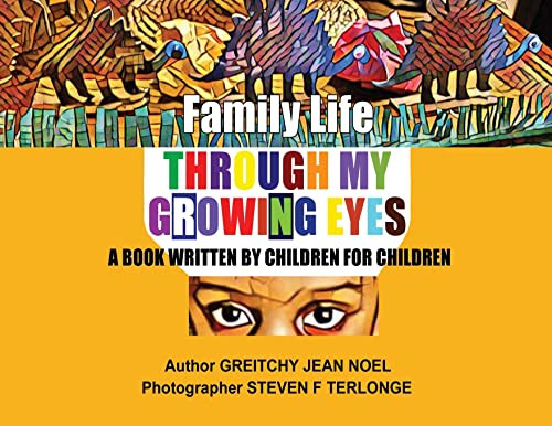 Family Life Through My Growing Eyes: A Book Written By Children For Children
