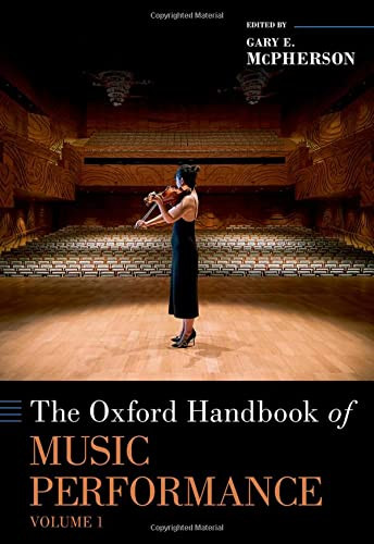The Oxford Handbook Of Music Performance, Volume 1 (Oxford Handbooks Series)