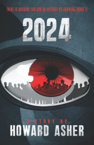 2024: There Is Nothing You Can Do Without Us Knowing About It - 9781733002035