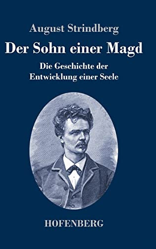 Der Sohn Einer Magd: Die Geschichte Der Entwicklung Einer Seele (German Edition) - 9783743743045