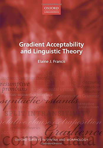 Gradient Acceptability And Linguistic Theory (Oxford Surveys In Syntax & Morphology) - 9780192898944