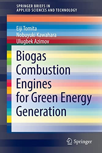Biogas Combustion Engines For Green Energy Generation (Springerbriefs In Applied Sciences And Technology)