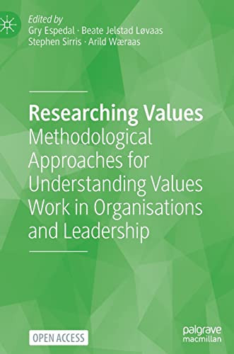 Researching Values: Methodological Approaches For Understanding Values Work In Organisations And Leadership - 9783030907686